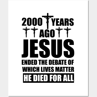 Christian Gift 2000 Years Ago Jesus Ended the Debate Posters and Art